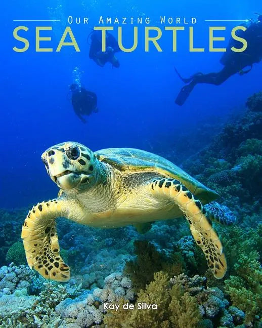 Sea Turtles: Amazing Pictures & Fun Facts on Animals in Nature - Paperback