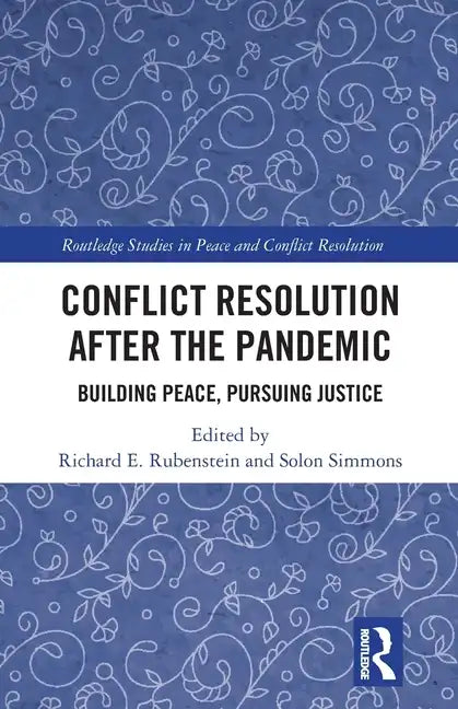 Conflict Resolution After the Pandemic: Building Peace, Pursuing Justice - Paperback