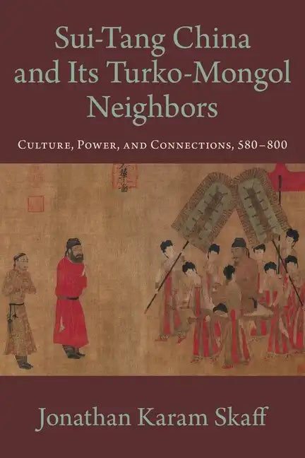 Sui-Tang China and Its Turko-Mongol Neighbors - Paperback