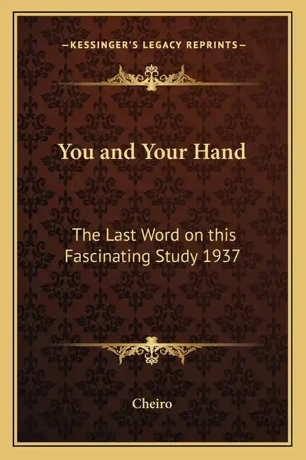 You and Your Hand: The Last Word on This Fascinating Study 1937 - Paperback