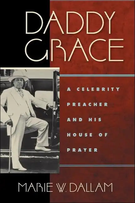 Daddy Grace: A Celebrity Preacher and His House of Prayer - Paperback