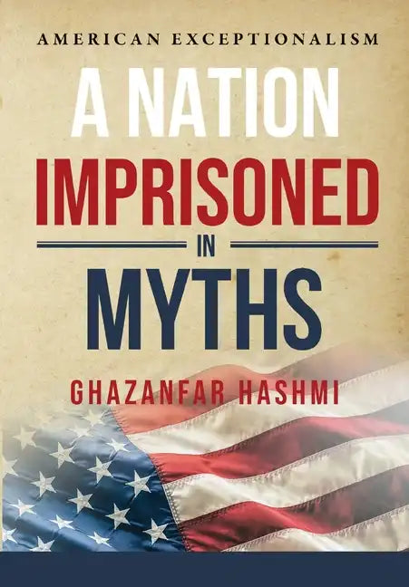 A Nation Imprisoned in Myths - Hardcover