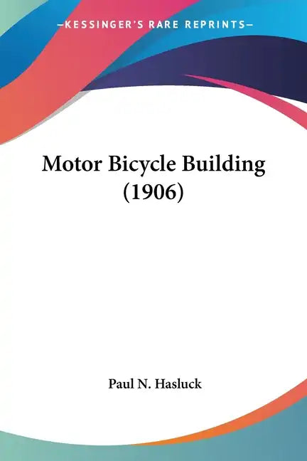 Motor Bicycle Building (1906) - Paperback