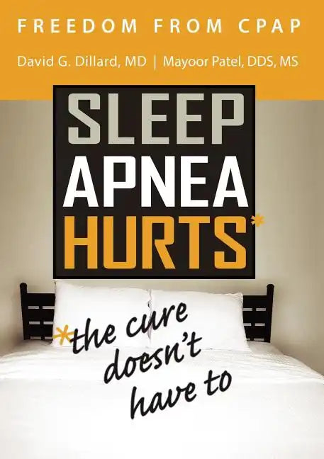 Freedom from CPAP: Sleep Apnea Hurts, the Cure Doesn't Have To - Paperback