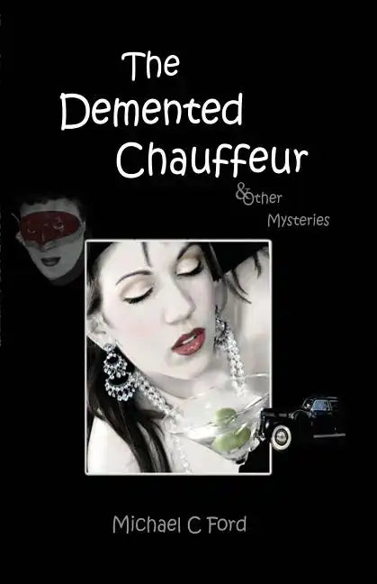 The Demented Chauffeur: & Other Mysteries - Paperback