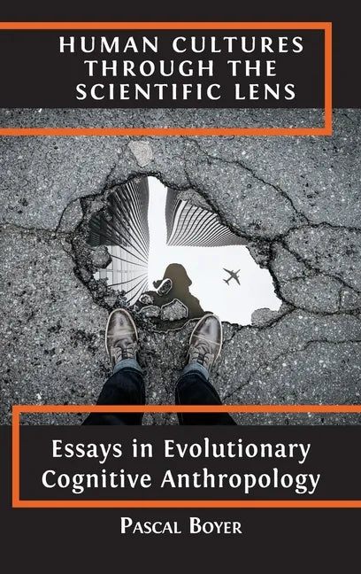 Human Cultures through the Scientific Lens: Essays in Evolutionary Cognitive Anthropology - Hardcover