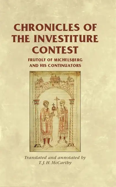 Chronicles of the Investiture Contest: Frutolf of Michelsberg and his continuators - Paperback