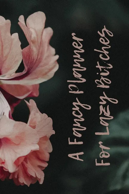 A Fancy Planner for Lazy Bitches - Paperback