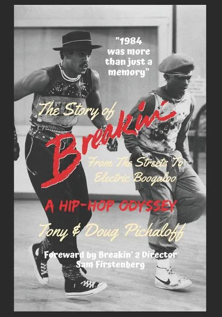 The Story of Breakin': From the Streets to Electric Boogaloo - Paperback