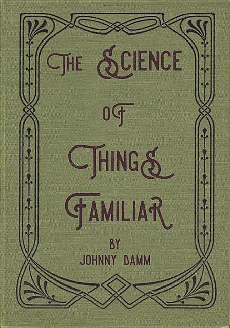 The Science of Things Familiar - Paperback