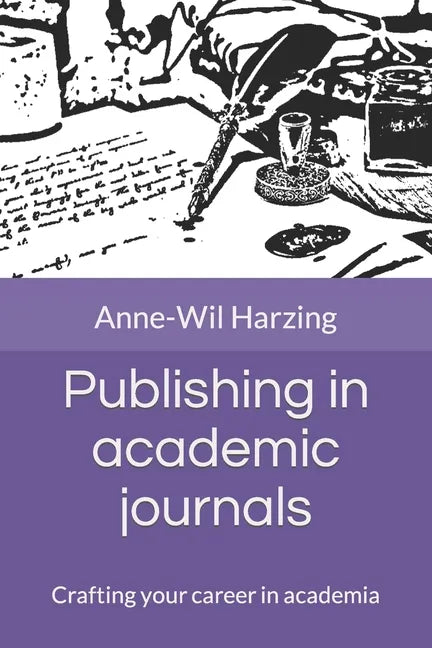 Publishing in academic journals: Crafting your career in academia - Paperback