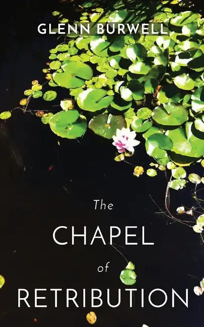 The CHAPEL of RETRIBUTION: A Detective Robert Lui Story #1 - Paperback