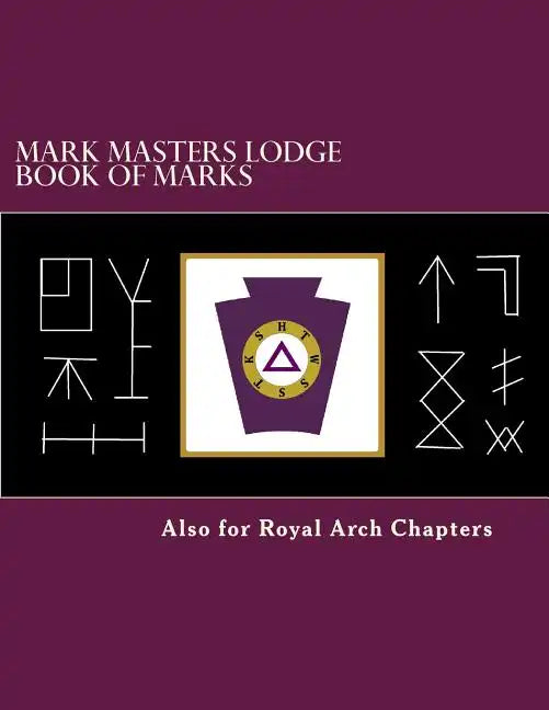 Mark Masters Lodge Book of Marks: Also for Royal Arch Chapters - Paperback