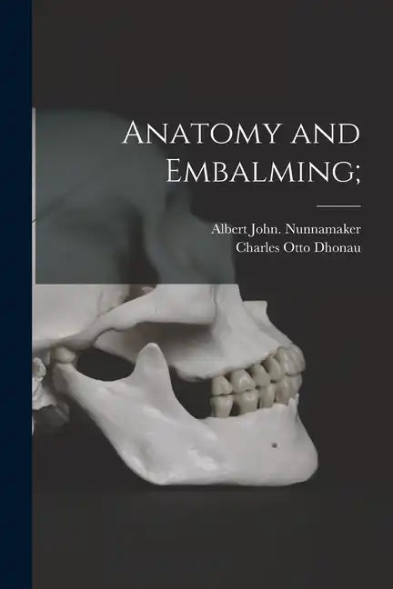 Anatomy and Embalming; - Paperback