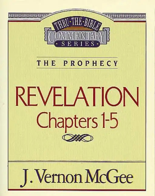 Thru the Bible Vol. 58: The Prophecy (Revelation 1-5) - Paperback
