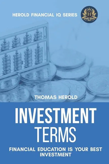 Investment Terms - Financial Education Is Your Best Investment - Paperback