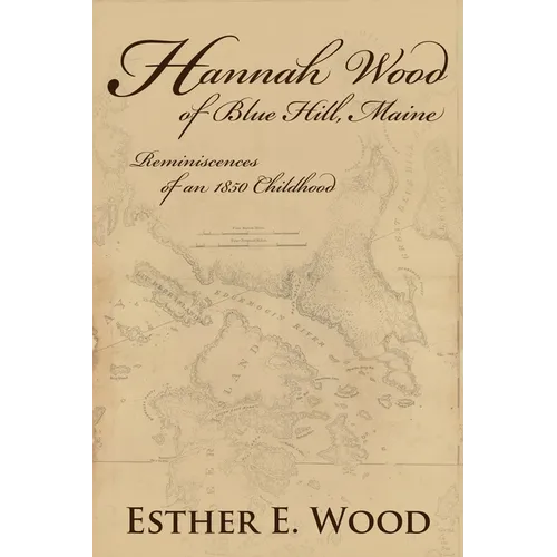 Hannah Wood of Blue Hill, Maine - Paperback