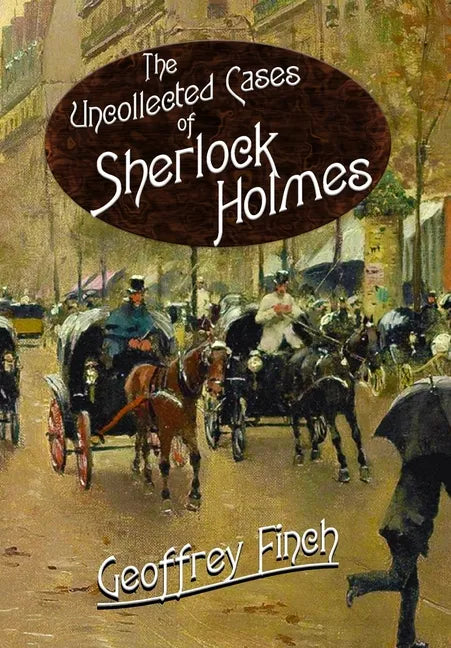 The Uncollected Cases of Sherlock Holmes - Hardcover