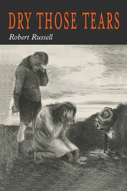 Dry Those Tears - Paperback