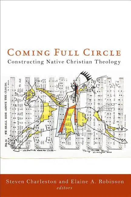 Coming Full Circle: Constructing Native Christian Theology - Paperback