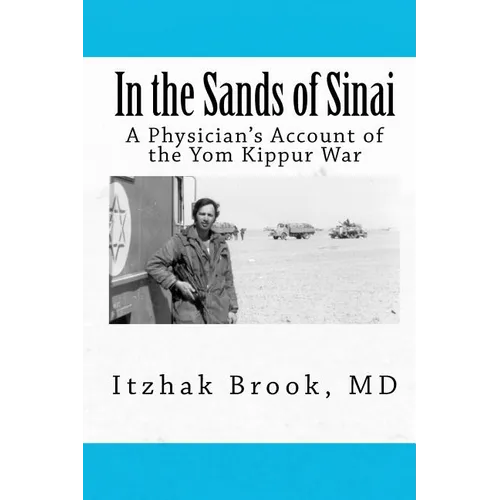 In the Sands of Sinai: A Physician's Account of the Yom Kippur War - Paperback