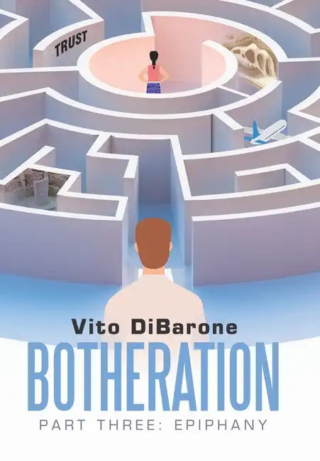 Botheration: Part Three: Epiphany - Hardcover