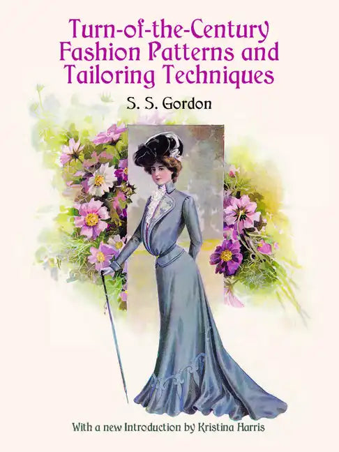 Turn-Of-The-Century Fashion Patterns and Tailoring Techniques - Paperback