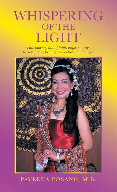 Whispering of the Light: A Life Journey Full of Faith, Hope, Courage, Perseverance, Healing, Adventures, and Magic - Hardcover