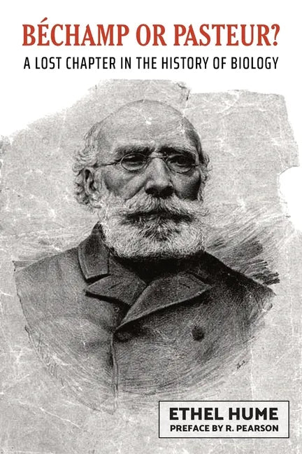 Bechamp or Pasteur? - Paperback