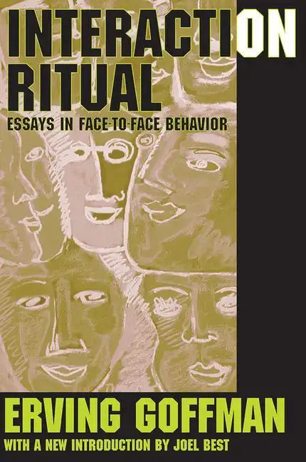 Interaction Ritual: Essays in Face-To-Face Behavior - Paperback