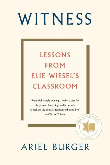 Witness: Lessons from Elie Wiesel's Classroom - Paperback