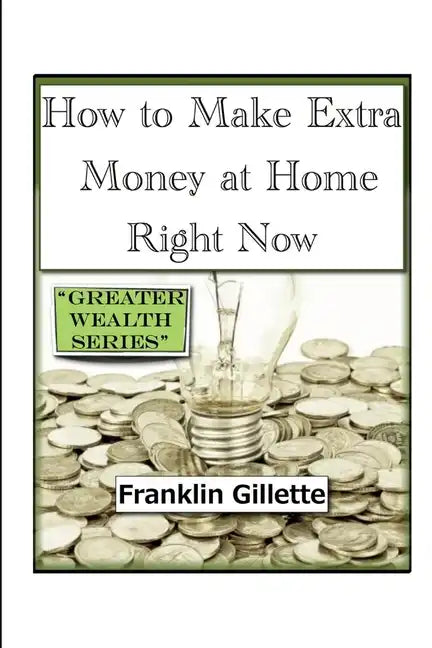 How to Make Extra Money at Home Right Now - Paperback