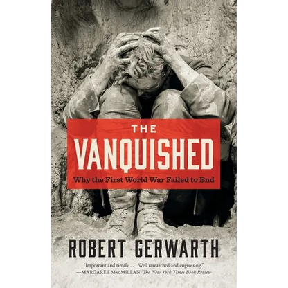 The Vanquished: Why the First World War Failed to End - Paperback