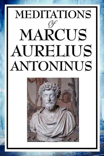 Meditations of Marcus Aurelius Antoninus - Paperback