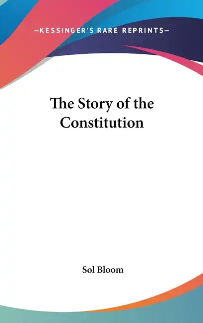 The Story of the Constitution - Hardcover