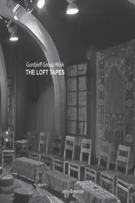 Gurdjieff Group Work - The Loft Tapes - Paperback