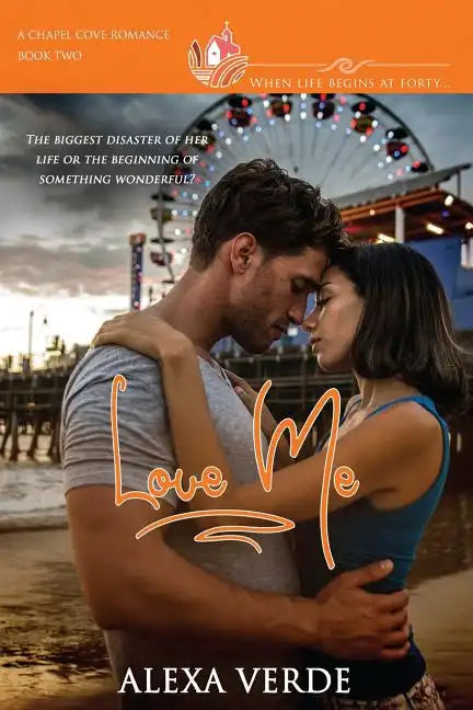 Love Me: A clean, sweet, faith-filled small-town romance, where life begins at forty - Paperback