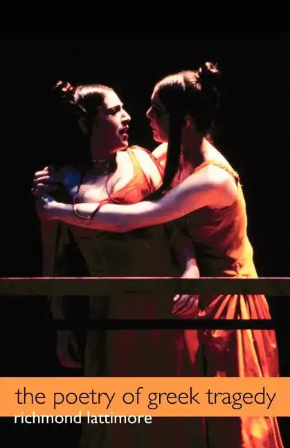 The Poetry of Greek Tragedy - Paperback