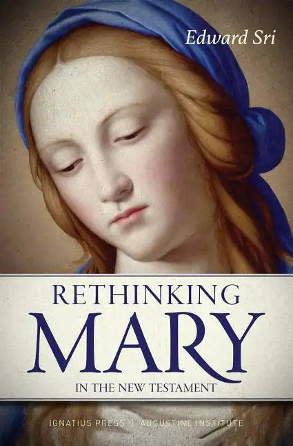 Rethinking Mary in the New Testament: What the Bible Tells Us about the Mother of the Messiah - Paperback