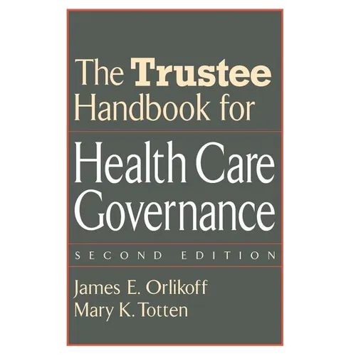 The Trustee Handbook for Health Care Governance - Hardcover