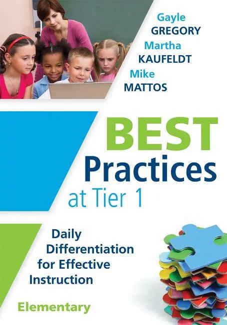 Best Practices at Tier 1 [Elementary]: Daily Differentiation for Effective Instruction, Elementary - Paperback