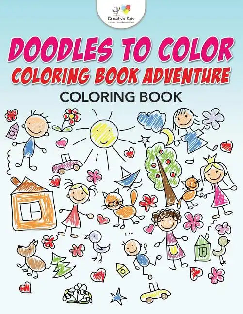 Doodles to Color Coloring Book Adventure Coloring Book - Paperback