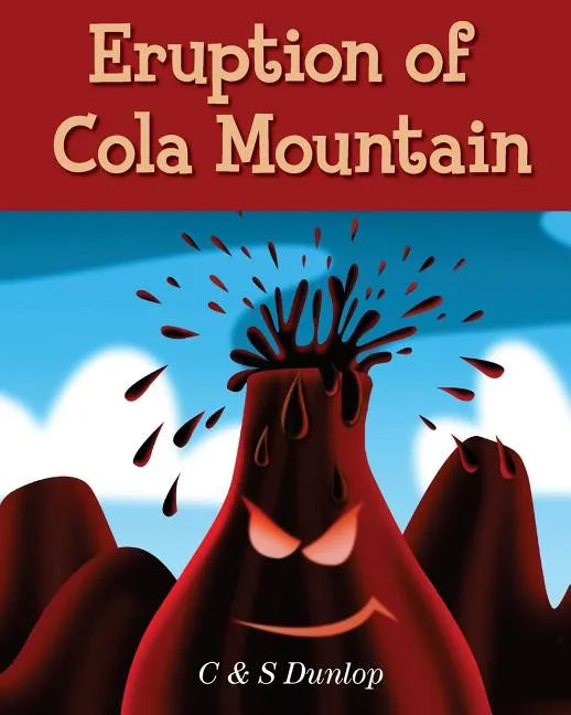 Children's Books: "Eruption of Cola Mountain" Illustrated Children's Stories for Kids Ages 4-8 - Paperback