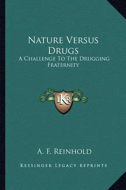 Nature Versus Drugs: A Challenge to the Drugging Fraternity - Paperback