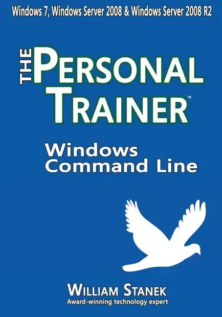 Windows Command Line: The Personal Trainer for Windows 7, Windows Server 2008 & Windows Server 2008 R2 - Paperback