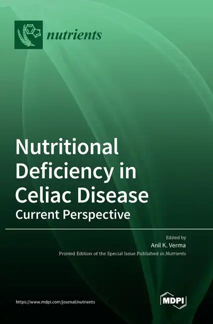 Nutritional Deficiency in Celiac Disease: Current Perspective - Hardcover