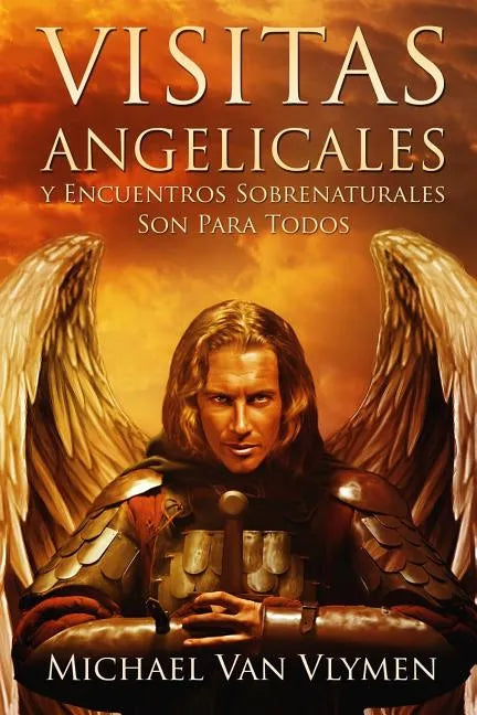 Visitas Angelicales y Encuentros Sobrenaturales: Son Para Todos - Paperback