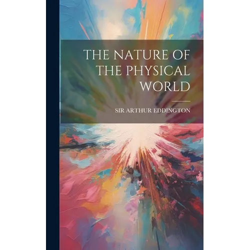 The Nature of the Physical World - Hardcover