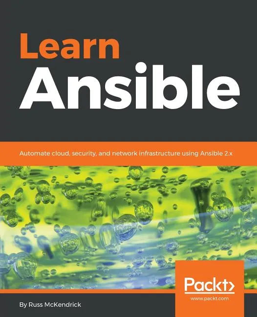 Learn Ansible: Automate cloud, security, and network infrastructure using Ansible 2.x - Paperback