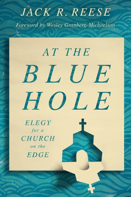 At the Blue Hole: Elegy for a Church on the Edge - Paperback